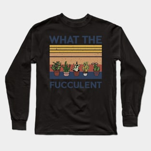 W The Fucculent Succulent Cactus Long Sleeve T-Shirt